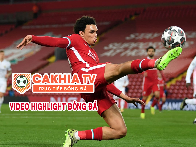 Chuyên mục video highlight đặc sắc trên Cakhia TV