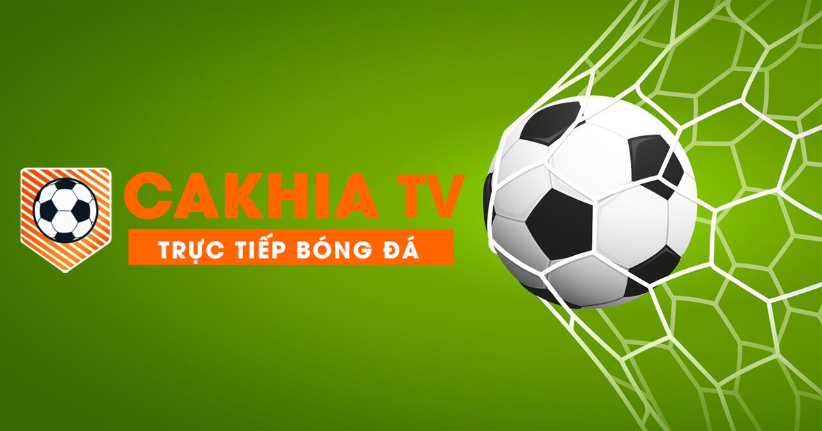 Giới thiệu về trang Cakhia TV - Trang trực tuyến bóng đá độc đáo
