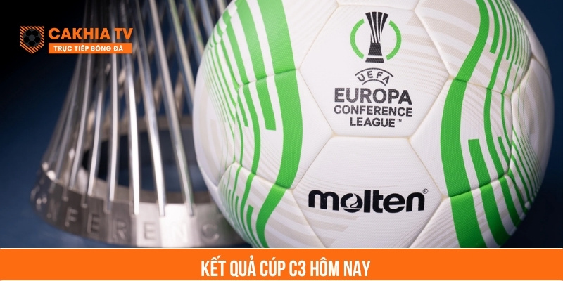 kết quả cúp c3 hôm nay
