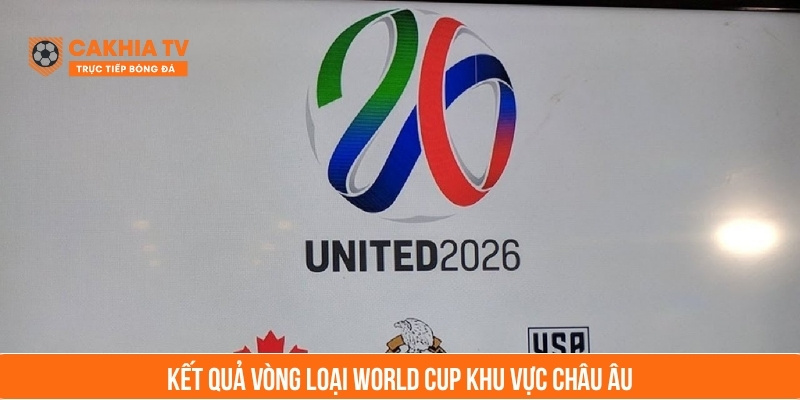 kết quả vòng loại world cup khu vực châu âu